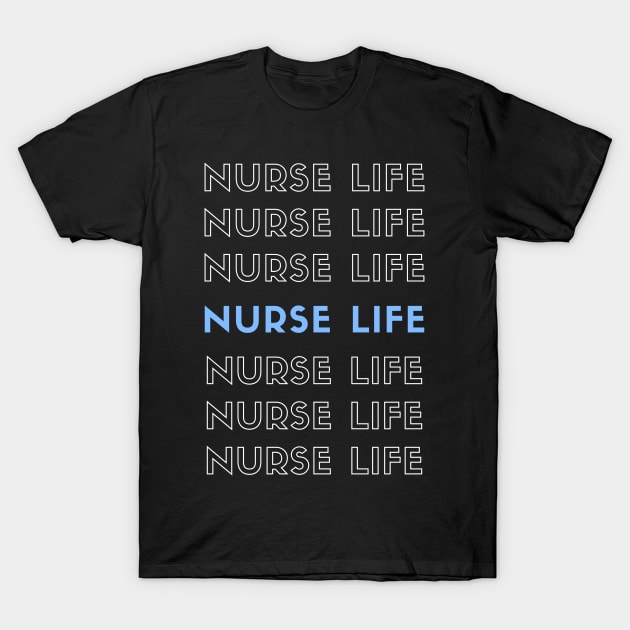 Nurse Life repeated white and blue text design T-Shirt by BlueLightDesign